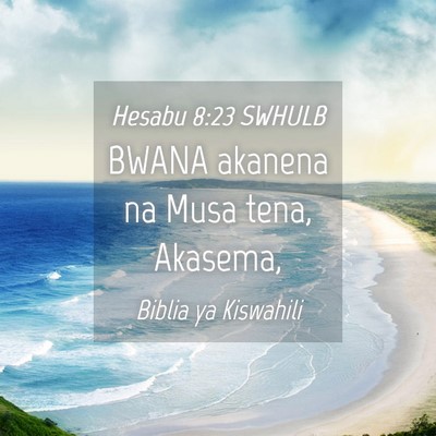 Picture 04 - Hesabu 8:23 SWHULB - BWANA akanena na Musa tena, - Bible Verse Picture