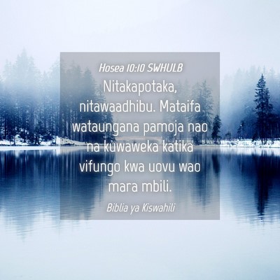 Picture 04 - Hosea 10:10 SWHULB - Nitakapotaka, nitawaadhibu. Mataifa wataungana - Bible Verse Picture