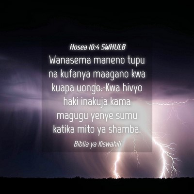Picture 04 - Hosea 10:4 SWHULB - Wanasema maneno tupu na kufanya maagano kwa kuapa - Bible Verse Picture