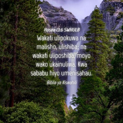 Picture 04 - Hosea 13:6 SWHULB - Wakati ulipokuwa na malisho, ulishiba; na wakati - Bible Verse Picture