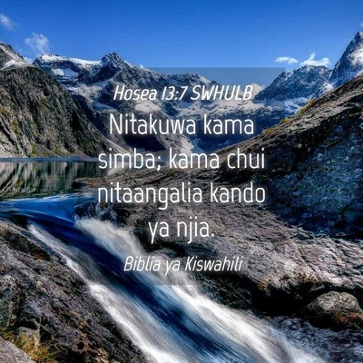 Picture 04 - Hosea 13:7 SWHULB - Nitakuwa kama simba; kama chui nitaangalia kando - Bible Verse Picture