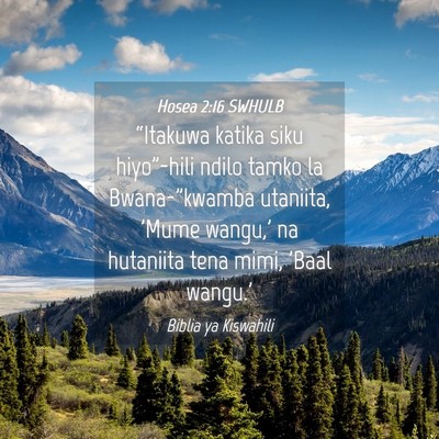 Picture 04 - Hosea 2:16 SWHULB - “Itakuwa katika siku hiyo”-hili ndilo tamko - Bible Verse Picture