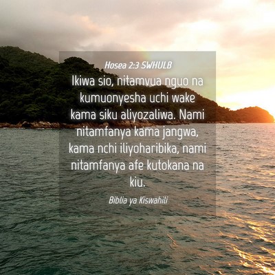 Picture 04 - Hosea 2:3 SWHULB - Ikiwa sio, nitamvua nguo na kumuonyesha uchi wake - Bible Verse Picture
