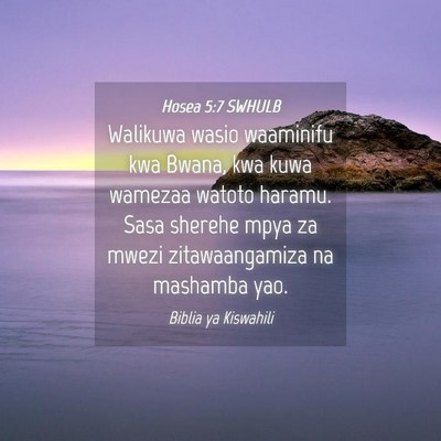 Picture 04 - Hosea 5:7 SWHULB - Walikuwa wasio waaminifu kwa Bwana, kwa kuwa - Bible Verse Picture
