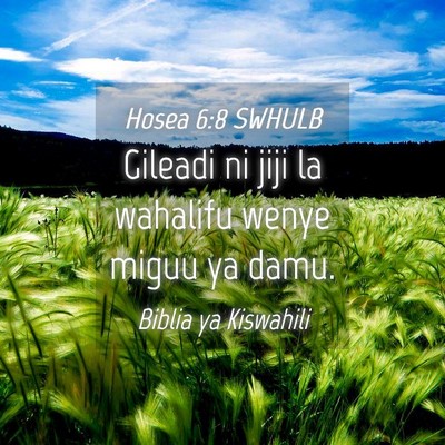 Picture 04 - Hosea 6:8 SWHULB - Gileadi ni jiji la wahalifu wenye miguu ya - Bible Verse Picture