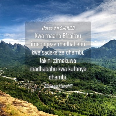 Picture 04 - Hosea 8:11 SWHULB - Kwa maana Efraimu imeongeza madhabahu kwa sadaka - Bible Verse Picture