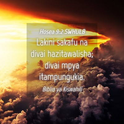 Picture 04 - Hosea 9:2 SWHULB - Lakini sakafu na divai hazitawalisha; divai mpya - Bible Verse Picture