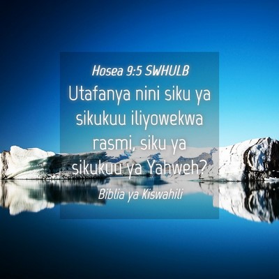 Picture 04 - Hosea 9:5 SWHULB - Utafanya nini siku ya sikukuu iliyowekwa rasmi, - Bible Verse Picture