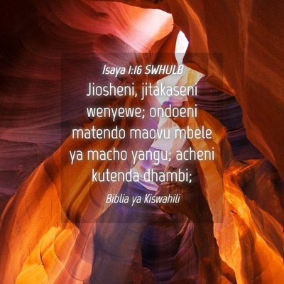 Picture 04 - Isaya 1:16 SWHULB - Jiosheni, jitakaseni wenyewe; ondoeni matendo - Bible Verse Picture