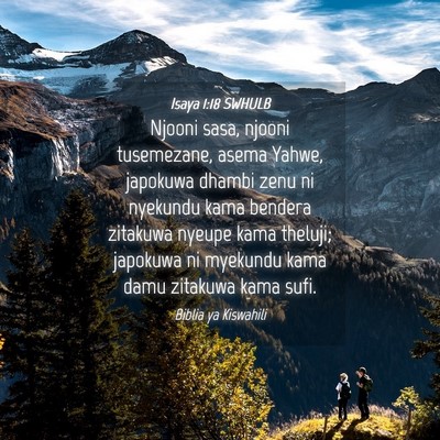 Picture 04 - Isaya 1:18 SWHULB - Njooni sasa, njooni tusemezane, asema Yahwe, - Bible Verse Picture