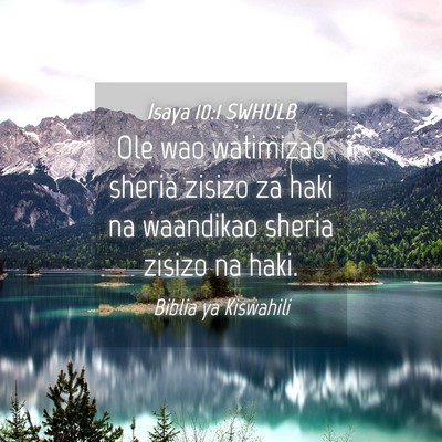 Picture 04 - Isaya 10:1 SWHULB - Ole wao watimizao sheria zisizo za haki na - Bible Verse Picture