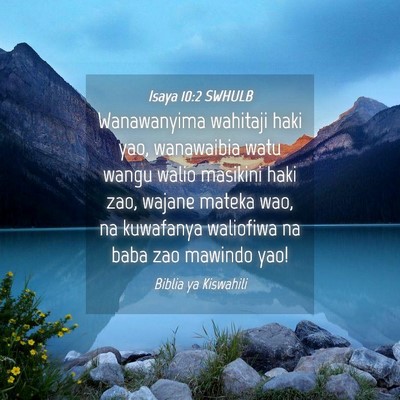 Picture 04 - Isaya 10:2 SWHULB - Wanawanyima wahitaji haki yao, wanawaibia watu - Bible Verse Picture