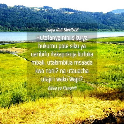 Picture 04 - Isaya 10:3 SWHULB - Hutafanya nini siku ya hukumu pale siku ya - Bible Verse Picture