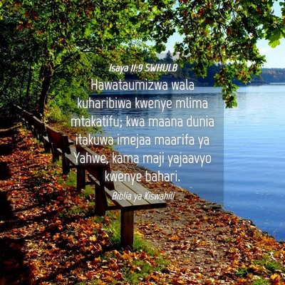 Picture 04 - Isaya 11:9 SWHULB - Hawataumizwa wala kuharibiwa kwenye mlima - Bible Verse Picture