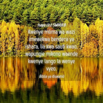 Picture 04 - Isaya 13:2 SWHULB - Kwenye mlima wa wazi imewekwa bendera ya ishara, - Bible Verse Picture