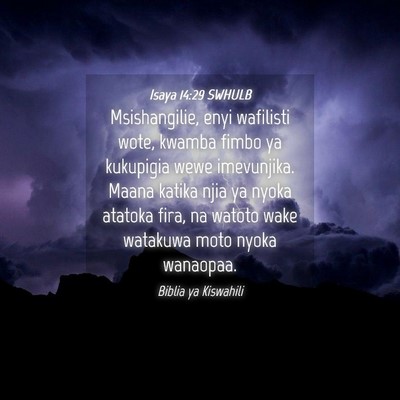 Picture 04 - Isaya 14:29 SWHULB - Msishangilie, enyi wafilisti wote, kwamba fimbo - Bible Verse Picture