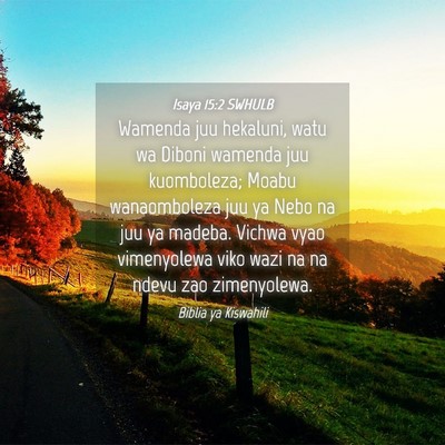 Picture 04 - Isaya 15:2 SWHULB - Wamenda juu hekaluni, watu wa Diboni wamenda juu - Bible Verse Picture