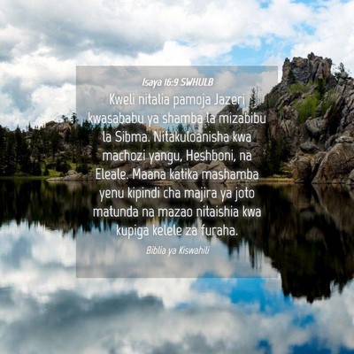 Picture 04 - Isaya 16:9 SWHULB - Kweli nitalia pamoja Jazeri kwasababu ya shamba - Bible Verse Picture