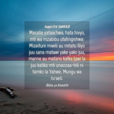 Picture 04 - Isaya 17:6 SWHULB - Masalia yataachwa, hata hivyo, mti wa mzabibu - Bible Verse Picture