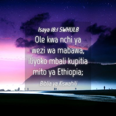 Picture 04 - Isaya 18:1 SWHULB - Ole kwa nchi ya wezi wa mabawa, iliyoko mbali - Bible Verse Picture