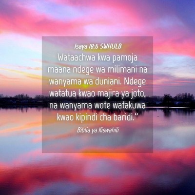 Picture 04 - Isaya 18:6 SWHULB - Wataachwa kwa pamoja maana ndege wa milimani na - Bible Verse Picture