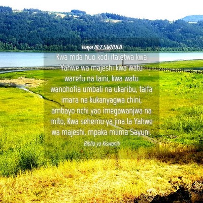 Picture 04 - Isaya 18:7 SWHULB - Kwa mda huo kodi italetwa kwa Yahwe wa majeshi - Bible Verse Picture