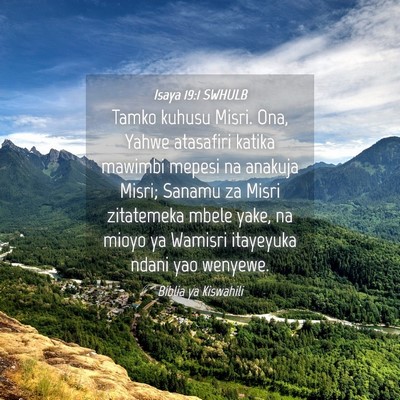 Picture 04 - Isaya 19:1 SWHULB - Tamko kuhusu Misri. Ona, Yahwe atasafiri katika - Bible Verse Picture