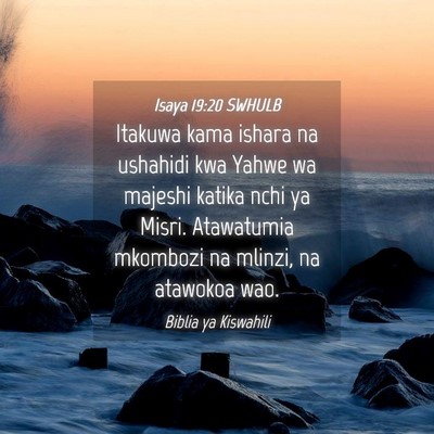 Picture 04 - Isaya 19:20 SWHULB - Itakuwa kama ishara na ushahidi kwa Yahwe wa - Bible Verse Picture