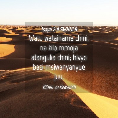 Picture 04 - Isaya 2:9 SWHULB - Watu watainama chini, na kila mmoja atanguka - Bible Verse Picture