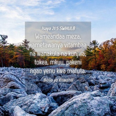 Picture 04 - Isaya 21:5 SWHULB - Wameandaa meza, wametawanya vitambaa, na wanakula - Bible Verse Picture