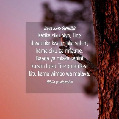 Picture 04 - Isaya 23:15 SWHULB - Katika siku hiyo, Tire itasaulika kwa miaka - Bible Verse Picture