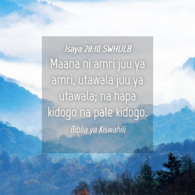 Picture 04 - Isaya 28:10 SWHULB - Maana ni amri juu ya amri, utawala juu ya - Bible Verse Picture