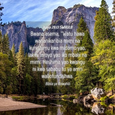 Picture 04 - Isaya 29:13 SWHULB - Bwana asema, ''Watu hawa wananikaribia mimi na - Bible Verse Picture