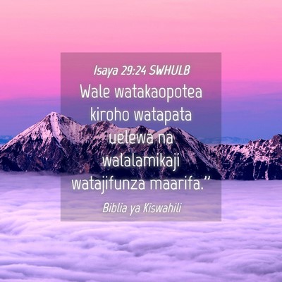 Picture 04 - Isaya 29:24 SWHULB - Wale watakaopotea kiroho watapata uelewa na - Bible Verse Picture