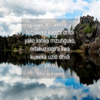 Picture 04 - Isaya 29:3 SWHULB - Nitaweka kambi dhidi yako katika mzunguko, - Bible Verse Picture