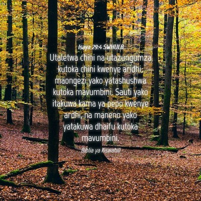 Picture 04 - Isaya 29:4 SWHULB - Utaletwa chini na utazungumza kutoka chini kwenye - Bible Verse Picture
