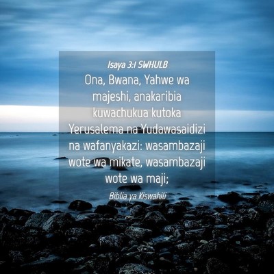 Picture 04 - Isaya 3:1 SWHULB - Ona, Bwana, Yahwe wa majeshi, anakaribia - Bible Verse Picture