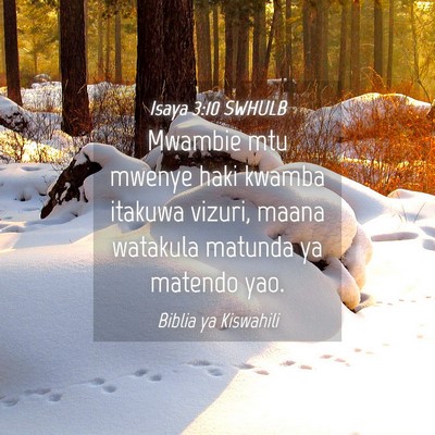 Picture 04 - Isaya 3:10 SWHULB - Mwambie mtu mwenye haki kwamba itakuwa vizuri, - Bible Verse Picture