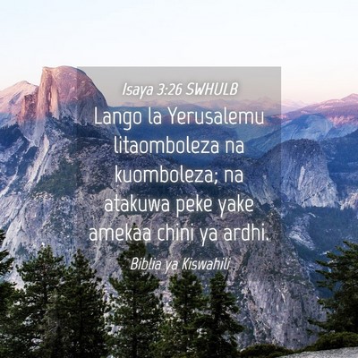 Picture 04 - Isaya 3:26 SWHULB - Lango la Yerusalemu litaomboleza na kuomboleza; - Bible Verse Picture