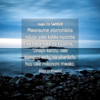 Picture 04 - Isaya 3:6 SWHULB - Mwanaume atamshikilia ndugu yake katika nyumba ya - Bible Verse Picture