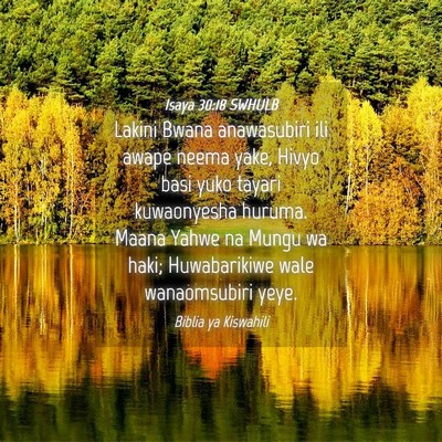 Picture 04 - Isaya 30:18 SWHULB - Lakini Bwana anawasubiri ili awape neema yake, - Bible Verse Picture