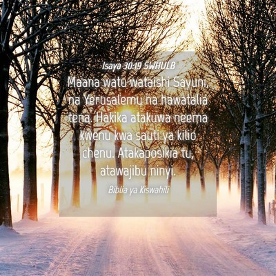 Picture 04 - Isaya 30:19 SWHULB - Maana watu wataishi Sayuni, na Yerusalemu na - Bible Verse Picture
