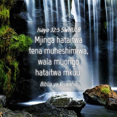 Picture 04 - Isaya 32:5 SWHULB - Mjinga hataitwa tena muheshimiwa, wala muongo - Bible Verse Picture