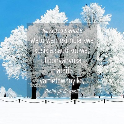 Picture 04 - Isaya 33:3 SWHULB - Watu wamekimbia kwa kusikia sauti kubwa; - Bible Verse Picture