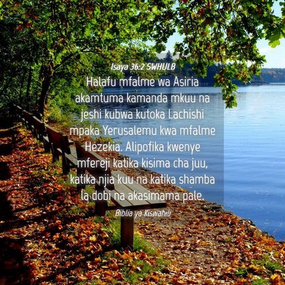Picture 04 - Isaya 36:2 SWHULB - Halafu mfalme wa Asiria akamtuma kamanda mkuu na - Bible Verse Picture