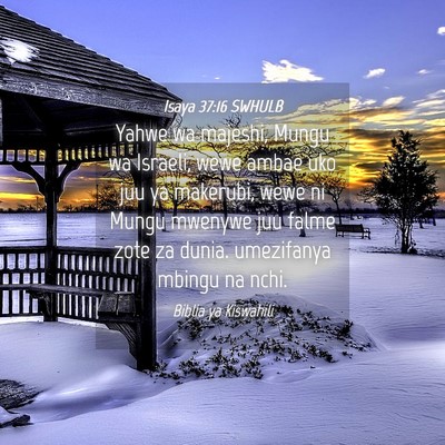 Picture 04 - Isaya 37:16 SWHULB - Yahwe wa majeshi, Mungu wa Israeli, wewe ambae - Bible Verse Picture