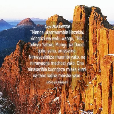 Picture 04 - Isaya 38:5 SWHULB - ''Nenda ukamwambie Hezekia, kiongozi wa watu - Bible Verse Picture