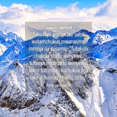 Picture 04 - Isaya 4:1 SWHULB - Siku hiyo wanawake saba watamchukua mwanaume - Bible Verse Picture