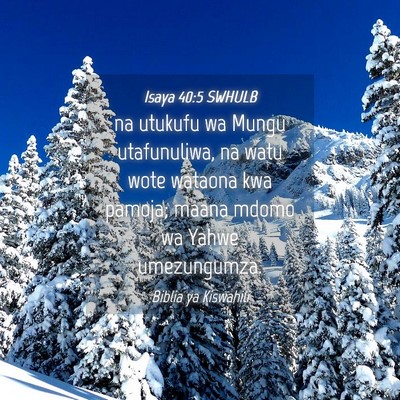 Picture 04 - Isaya 40:5 SWHULB - na utukufu wa Mungu utafunuliwa, na watu wote - Bible Verse Picture