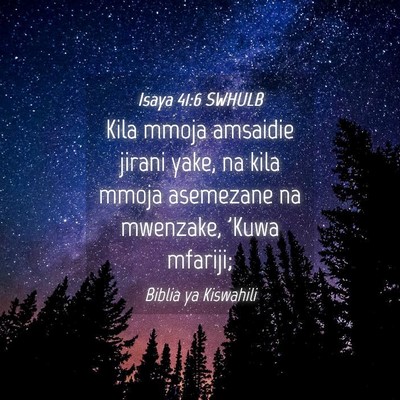 Picture 04 - Isaya 41:6 SWHULB - Kila mmoja amsaidie jirani yake, na kila mmoja - Bible Verse Picture